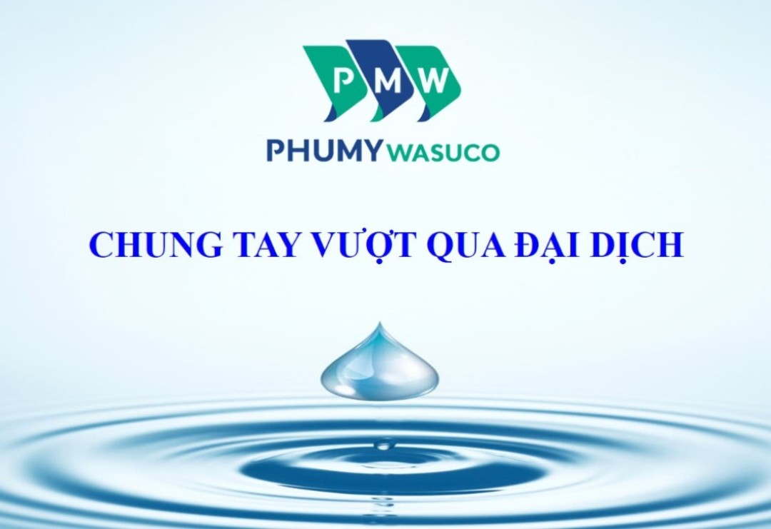 PhuMy Wasuco miễn giảm tiền nước cho một số trường hợp bị ảnh hưởng Dịch Covid